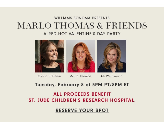 MARLO THOMAS & FRIENDS - Tuesday, February 8 at 5PM PT/8PM ET - ALL PROCEEDS BENEFIT ST. JUDE CHILDREN’S HOSPITAL - RESERVE YOUR SPOT